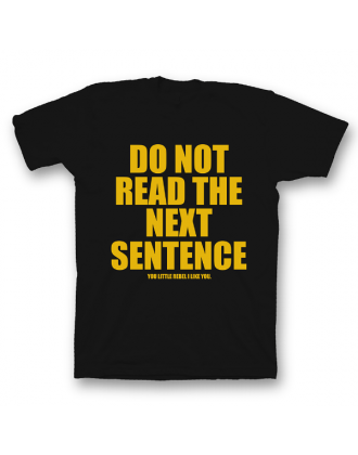 Прикольная футболка с принтом "Do not read the next sentence"